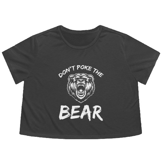 Dont Poke The Bear Hunting Fishing Camping Joke Flowy Cropped Tees