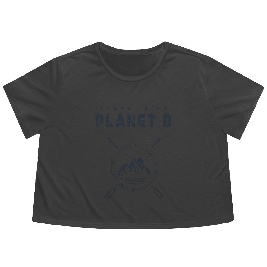 There Is No Planet B For Earth Day 2019 Flowy Cropped Tees