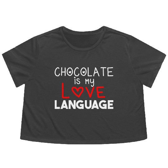 Chocolate is my love language, gift idea, funny Flowy Cropped Tees