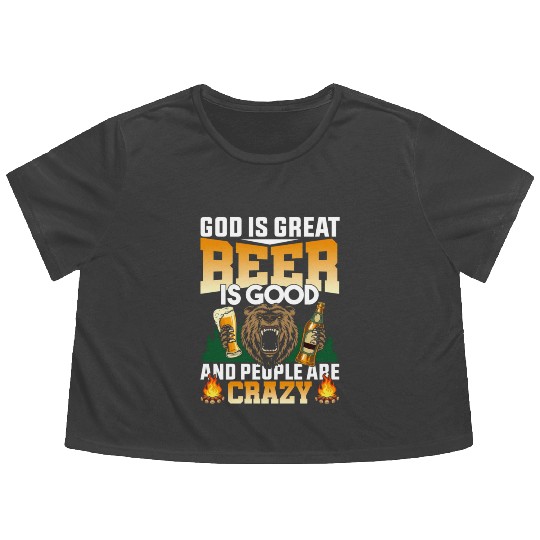 God Is Great Beer Is And People Are Crazy Beer Flowy Cropped Tees
