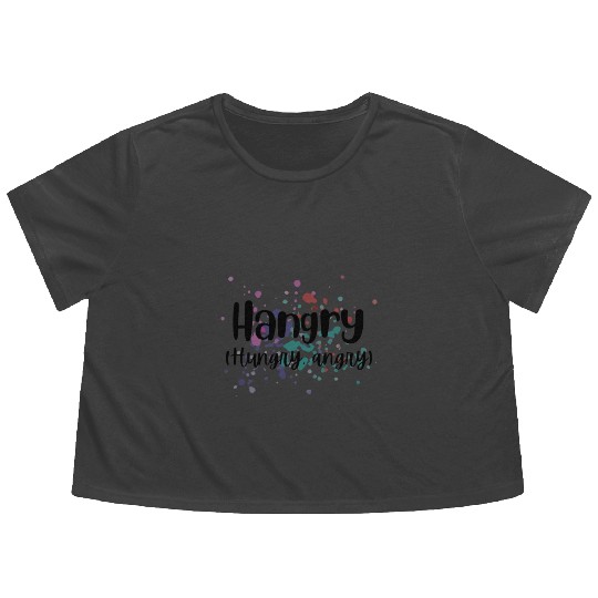 Hangry (Hungry, Angry) Design Flowy Cropped Tees