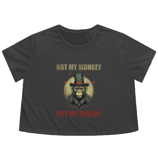 Not my monkey not my circus Flowy Cropped Tees
