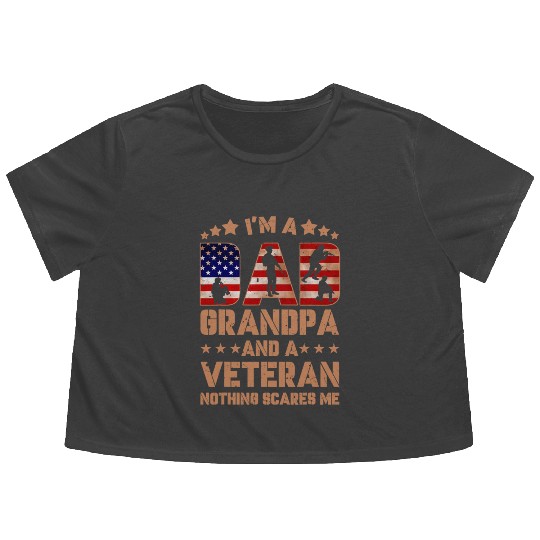 Im A Dad Grandpa And A Veteran Nothing Scares Flowy Cropped Tees