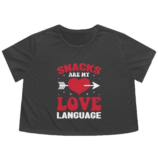Snacks are my Love Language Funny Snack Lovers Flowy Cropped Tees