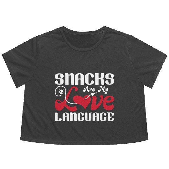 Snacks are my Love Language Funny Snack Lovers Flowy Cropped Tees