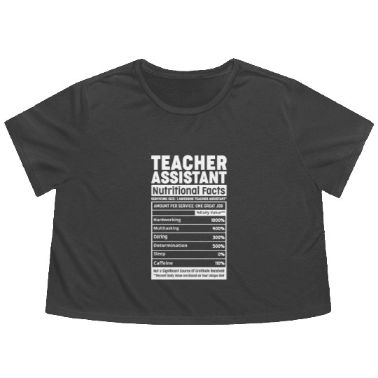 Teacher Assistant Nutritional Fact Teacher Element Flowy Cropped Tees