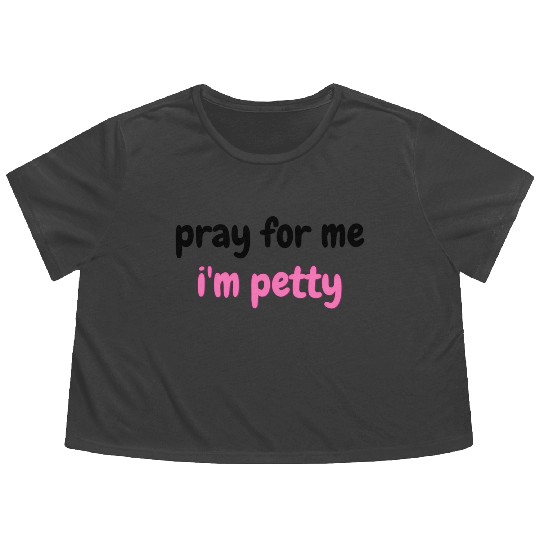 Saying Pray For Me I'M Flowy Cropped Tees