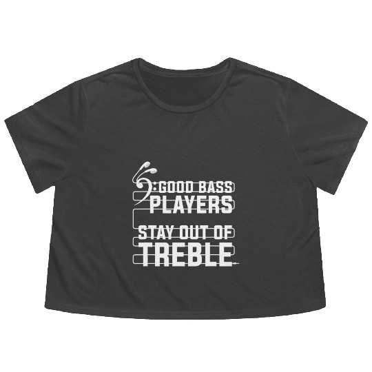 Good Bass Playerstay Out Of Treble Bass Guitar Flowy Cropped Tees