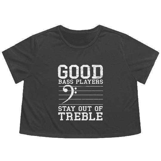 Good Bass Playerstay Out Of Treble Bass Guitar Flowy Cropped Tees