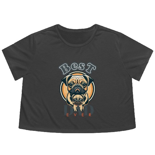 Best Dad Ever. Pug Dad Flowy Cropped Tees