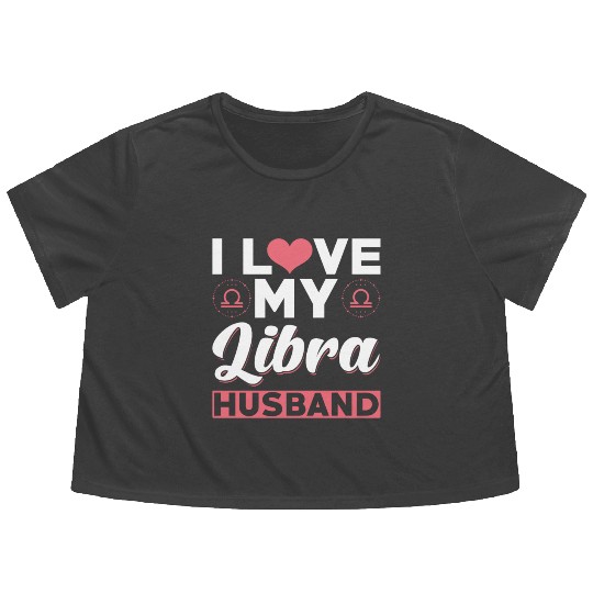 I love my Libra Husband Flowy Cropped Tees