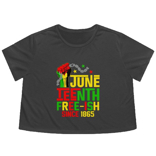 Juneteenth Free-Ish Since 1865 Celebrate Black Fre Flowy Cropped Tees