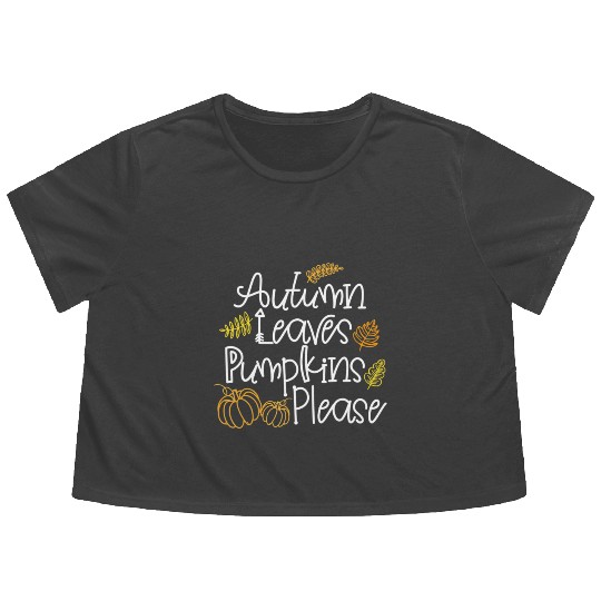 Autumn Leaves Pumpkins Please Thanksgiving Fall Flowy Cropped Tees