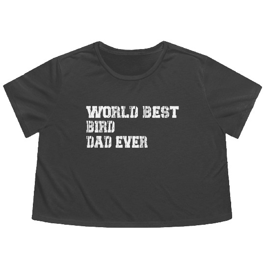 world Best dad ever funny fathers day Flowy Cropped Tees