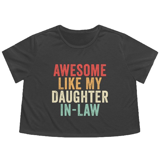 Awesome Like My Daughter In Law, Father's Day Flowy Cropped Tees