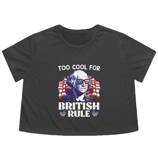 Too cool for British rule George Washington Flowy Cropped Tees