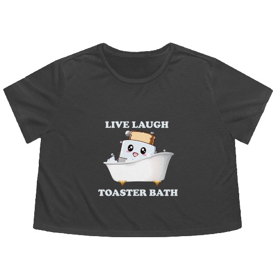 Live Laugh Toaster Bath Saying Flowy Cropped Tees