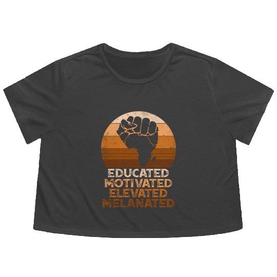 Juneteenth Educated Motivated Elevated Melanated M Flowy Cropped Tees