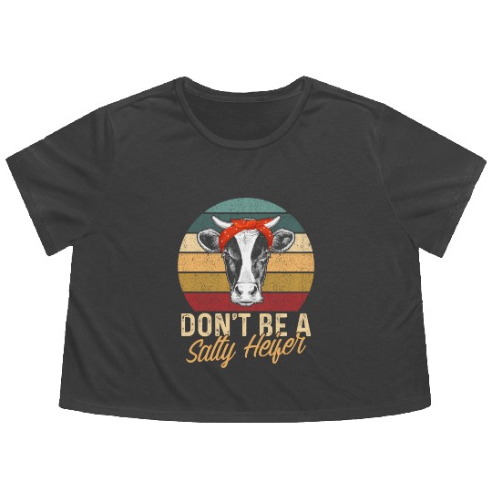 Don'T Be A Salty Heifer Farmer Cow Farming Cow Flowy Cropped Tees