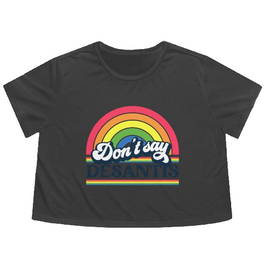 Don't Say DeSantis Rainbow liberal Florida LGBTQ Flowy Cropped Tees