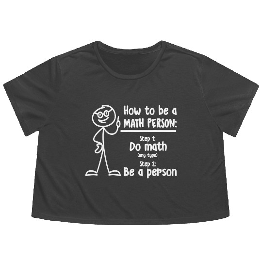 How To Be A Math Person Math Teacher Flowy Cropped Tees
