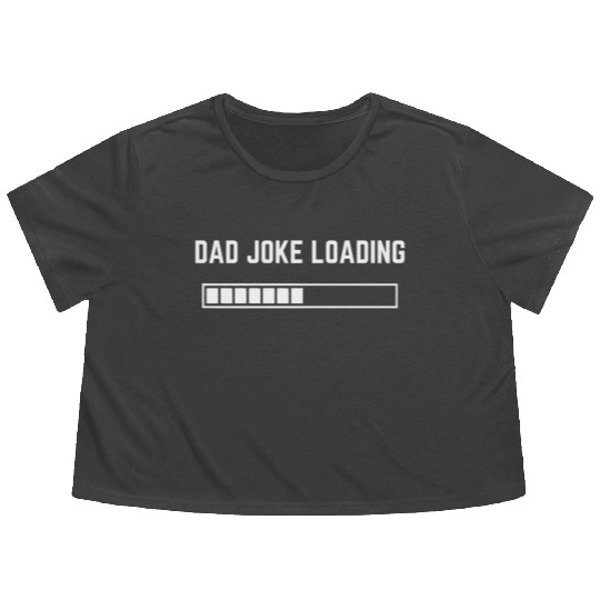 Dad Joke Loading 1 Flowy Cropped Tees