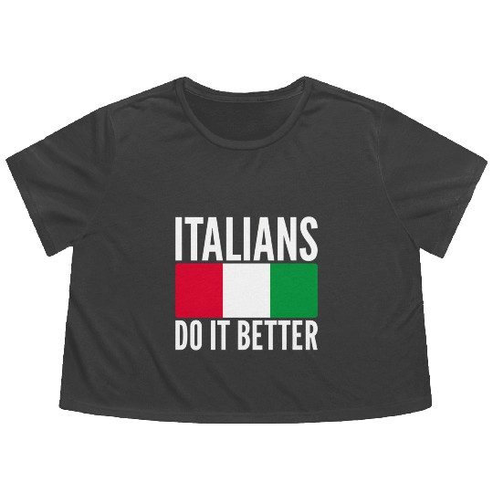 Italians Do It Better Italy Flag Quoted Themed Flowy Cropped Tees