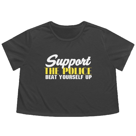 support the police beat yourself up Flowy Cropped Tees