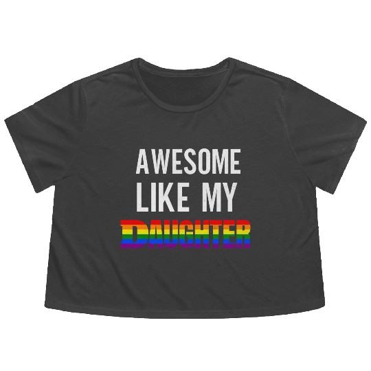 Awesome Like My Daughter Pride Rainbow flag Flowy Cropped Tees