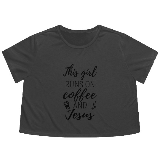 This Girl Runs On Coffee And Jesus Ii Flowy Cropped Tees