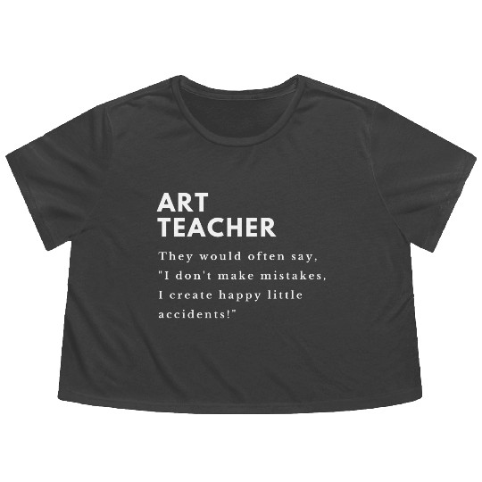Art Teacher Accidents Flowy Cropped Tees