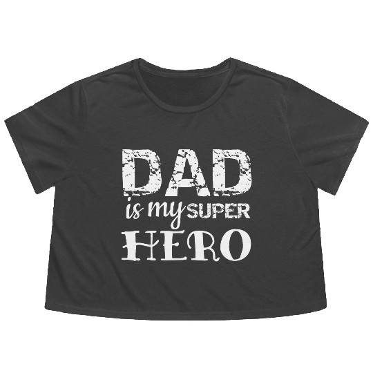 Dad: My superhero! Flowy Cropped Tees