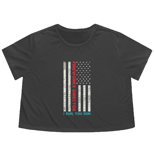 Fireworks Director If I Run You Run 4th Of July Flowy Cropped Tees