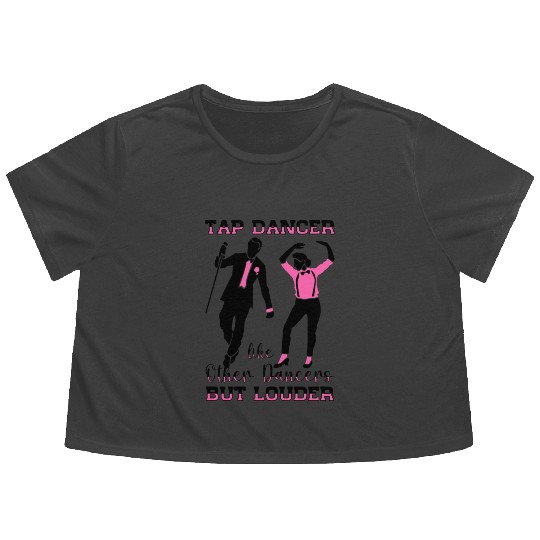 Tap Dancer Tap Dancing Shoes Tap Dance Teacher Flowy Cropped Tees