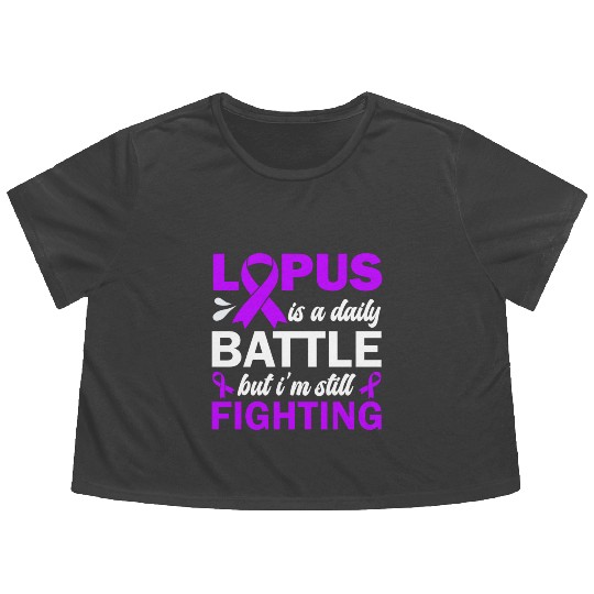 Lupus Is A Daily Battle But I'm Still Fighting Flowy Cropped Tees