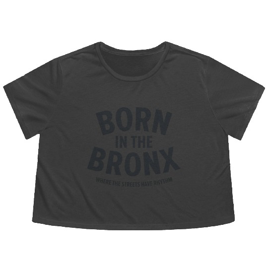 Born in the Bronx Where the Streets Ha Flowy Cropped Tees