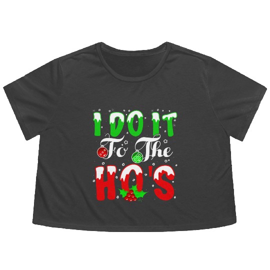 I Do It For The Hos nature Flowy Cropped Tees