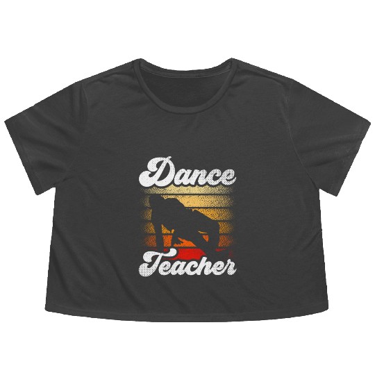 Dance Teacher Class Dancer Teach Dancing Flowy Cropped Tees