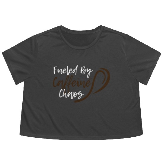 Fueled by Caffeine Chaos Funny Coffee Lover Design Flowy Cropped Tees