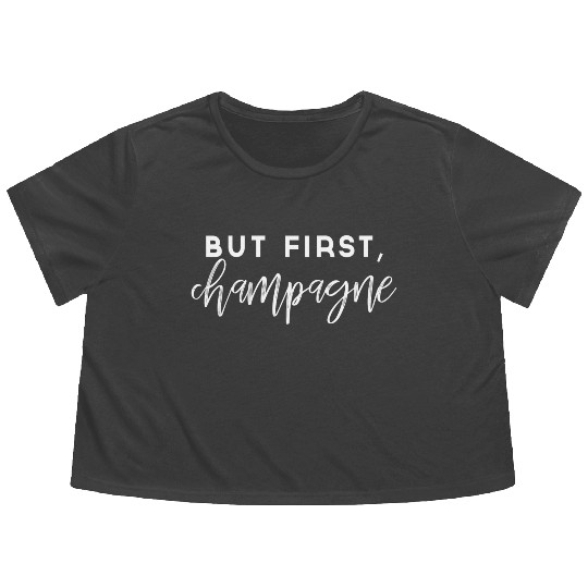 But First Champagne Wine Flowy Cropped Tees