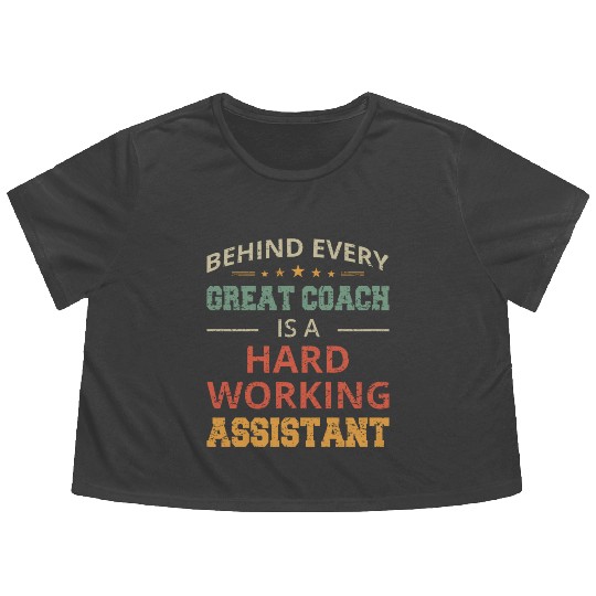 Behind Every Great Coach Is A Hard Working Flowy Cropped Tees