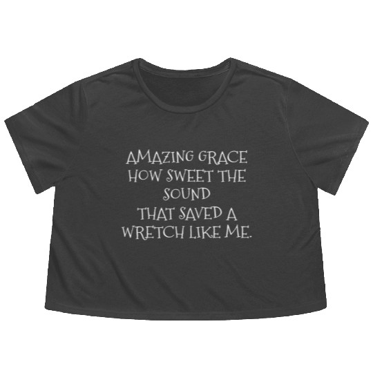 Amazing Grace How Sweet The Sound Flowy Cropped Tees