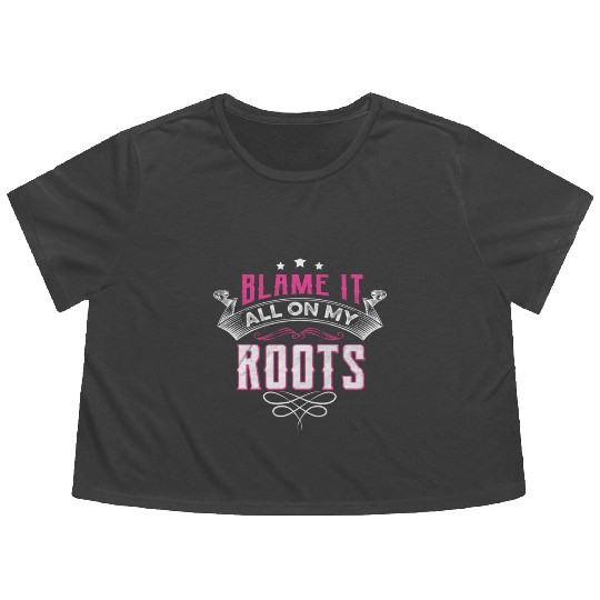 Blame It All On My Roots Flowy Cropped Tees
