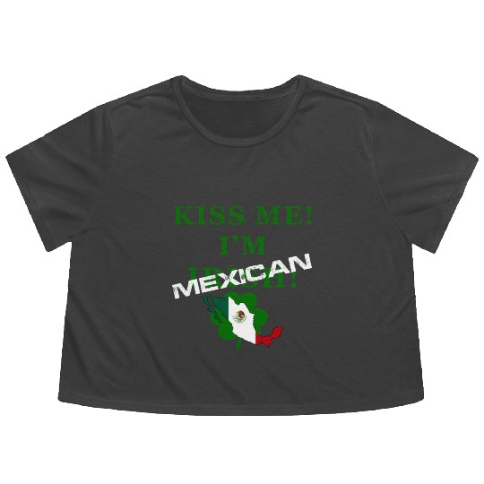 St Patrick’S “Kiss Me I’M Mexican ” Flowy Cropped Tees