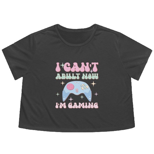 I Can't Adult Now I'm Gaming, Happy Game Day Flowy Cropped Tees