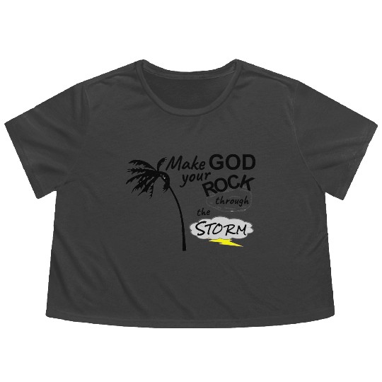 Make God your Rock in the Storm Flowy Cropped Tees
