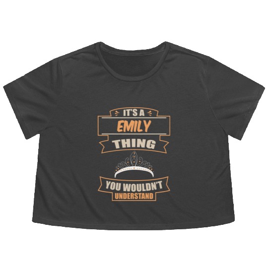It A Emily Thing You Wouldn t Understand Women Flowy Cropped Tees