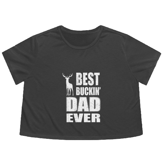 Best Buckin Dad Ever For Deer Hunting Flowy Cropped Tees