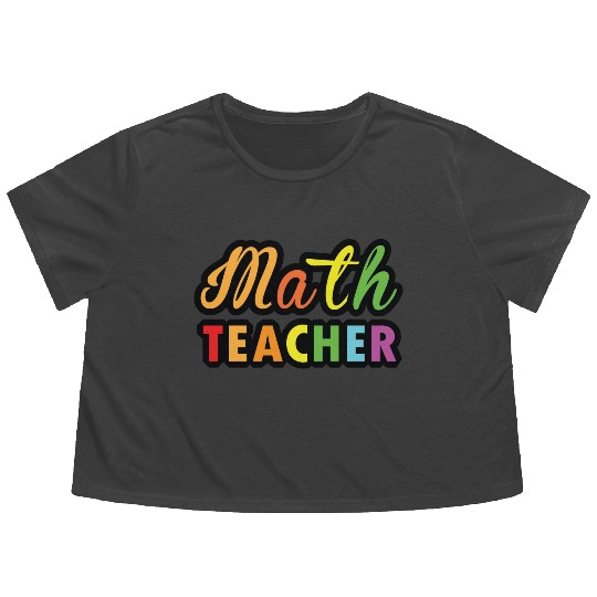 Math Teacher multicolor typography on Products Flowy Cropped Tees
