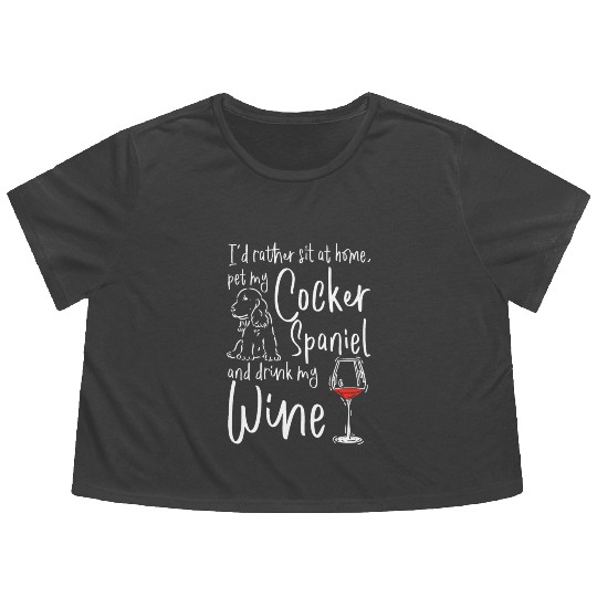 Pet my cocker spaniel and drink wine Flowy Cropped Tees